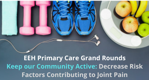 2021 EEH Primary Care GR: Keeping Our Community Active - Decrease Risk Factors Contributing to Joint Pain Banner